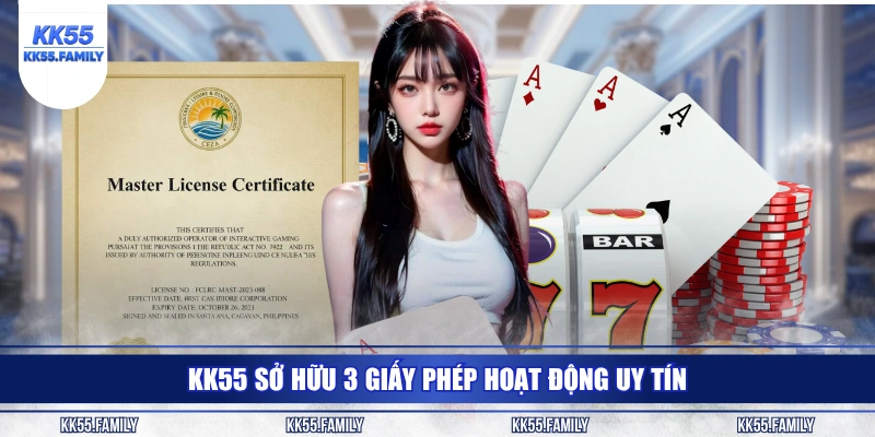 KK55 sở hữu 3 giấy phép hoạt động uy tín
